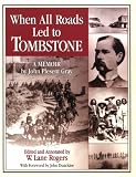 When All Roads Led to Tombstone: A Memoir