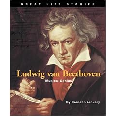 Ludwig Van Beethoven: Musical Genius (Great Life Stories)