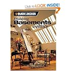 Black and Decker Finishing Basements and Attics: Ideas and Projects for Expanding Your... by The editors of Creative Publishing international