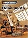 Black & Decker Finishing Basements & Attics: Ideas & Projects for Expanding Your Living Space