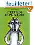 C'est moi le plus fort