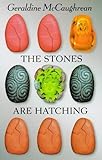 The stones are hatching