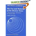 The Use and Training of the Human Voice: A Bio-Dynamic Approach to Vocal Life by  Arthur Lessac