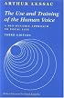 The Use and Training of the Human Voice: A Bio-Dynamic Approach to Vocal Life