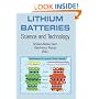 Lithium Batteries: Science and Technology
