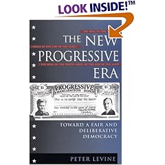 The New Progressive Era: Toward a Fair and Deliberative Democracy