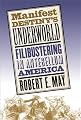 Manifest Destiny's Underworld: Filibustering in Antebellum America