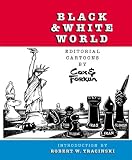 Black & White World: Editorial Cartoons by Cox & Forkum