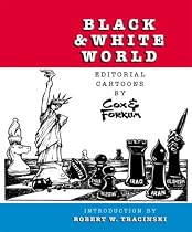 Black & White World: Editorial Cartoons by Cox & Forkum