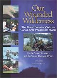 Our Wounded Wilderness : The Great Boundary Waters Canoe Area Storm cover image