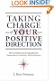 Taking Charge of Your Positive Direction