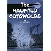 The Haunted Cotswolds: Tales of the Supernatural in Gloucestershire (Driveabout series)