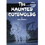 The Haunted Cotswolds: Tales of the Supernatural in Gloucestershire (Driveabout series)