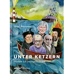 Unter Ketzern. Warum ich evangelisch bin