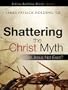 Shattering the Christ Myth