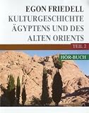 Kulturgeschichte &Auml;gyptens und des Alten Orients, 2 Cassetten - Egon Friedell, Achim H&ouml;ppner