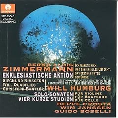 Bernd Alois Zimmermann: Ich wandte mich; Solo-Sonaten f�r Violine, Bratsche & Cello; Vier kurze Studien