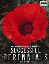 The "Gardening Which?" Guide to Successful Perennials ("Which?" Consumer Guides)