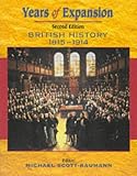 Years of Expansion: British History, 1815-1914 (Years of...)