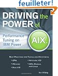 Driving the Power of AIX: Performance...