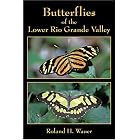 Butterflies Of The Lower Rio Grande by Roland H. Wauer