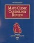 Mayo Clinic Cardiology Review