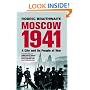 Moscow 1941: A City & Its People at War: A City and Its People at War