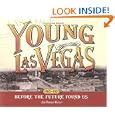 Young Las Vegas: 1905-1931, Before the Future Found Us by Joan Burkhart Whitely and A. D. Hopkins