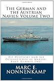 The German and the Austrian Navies: Volume Two: Die Deutsche und die Oesterreichische Marine: Band Nummer Zwei