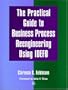 The Practical Guide to Business Process Reengineering Using Idefo