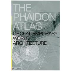 The Phaidon Atlas of Contemporary World Architecture: Comprehensive Edition