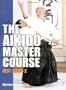 The Aikido Master Course: Best Aikido 2