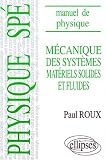 Manuel de physique générale Spé : Mécanique des systèmes matériels solides et fluides cours et exercices corrigés