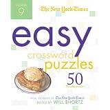 The New York Times Easy Crossword Puzzles Volume 9: 50 Monday Puzzles from the Pages of The New York Times