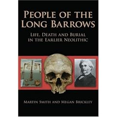People of the Long Barrows: Life, Death and Burial in the Earlier Neolithic
