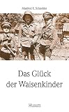 Das Glück der Waisenkinder. Eine Kindheit in Bayern.