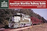 American Shortline Railway Guide: Facts, Figures, and Locomotive Rosters for over 500 Short Lines (Railroad Reference)
