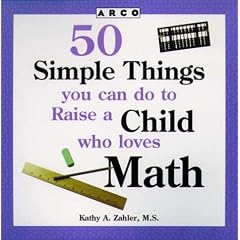 50 Simple Things You Can Do to Raise a Child Who Loves Math (50 Simple Things Series)