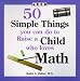 Books : 50 Simple Things You Can Do to Raise a Child Who Loves Math (50 Simple Things Series)