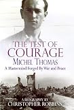 Review Century  / The Test of Courage: Michel Thomas - A Mastermind Forged by War and Peace
