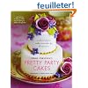 Pretty Party Cakes: Sweet and Stylish Cookies and Cakes for All Occasions