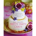 Pretty Party Cakes: Sweet and Stylish Cookies and Cakes for All Occasions