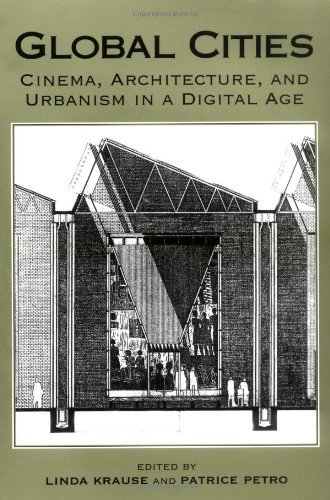 Global Cities: Cinema, Architecture, and Urbanism in a Digital Age (New Directions in International Studies (Paperback))