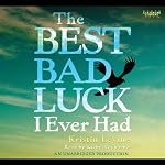 The Best Bad Luck I Ever Had | Kristin Levine