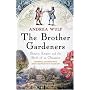 The Brother Gardeners: Botany, Empire and the Birth of an Obsession