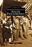 The Jewish Community of South Philadelphia (PA) (Images of America) (Images of America (Arcadia Publishing))
