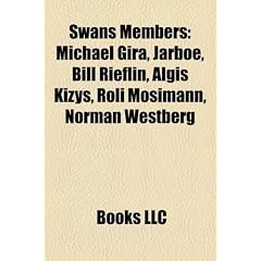 Swans Members: Michael Gira, Jarboe, Bill Rieflin, Algis Kizys, Roli Mosimann, Norman Westberg