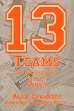 13 Teams: One Man's Journey with the WNBA