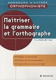 Maîtriser la grammaire et l'orthographe
