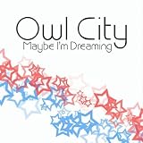 Maybe I'm Dreaming [Explicit]